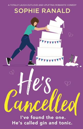 He's Cancelled: A totally laugh-out-loud and uplifting romantic comedy