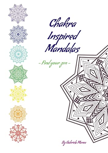 Chakra Inspired Mandalas: Find your zen