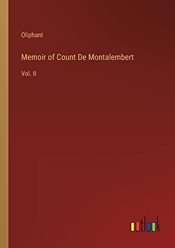 Memoir of Count De Montalembert: Vol. II