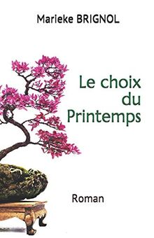 Le choix du printemps: Roman