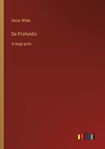 De Profundis: in large print