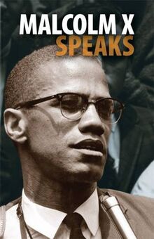 Malcolm X Speaks: Selected Speeches and Statements