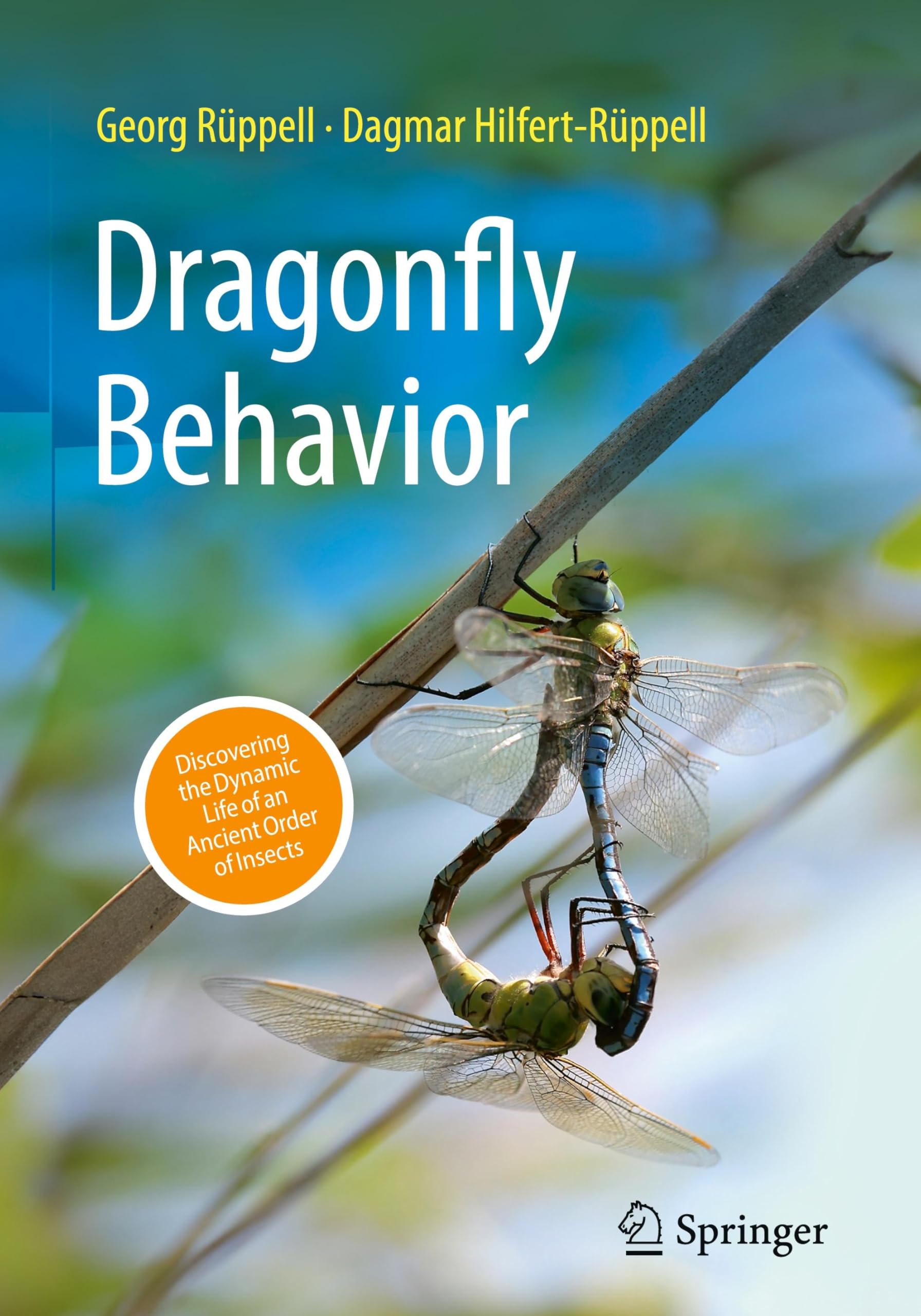 Dragonfly Behavior: Discovering the Dynamic Life of an Ancient Order of Insects