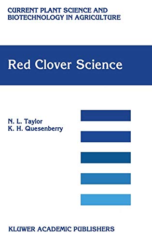 Red Clover Science (Current Plant Science and Biotechnology in Agriculture, Band 28)