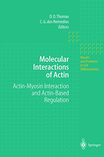 Molecular Interactions of Actin: Actin-Myosin Interaction And Actin-Based Regulation (Results And Problems In Cell Differentiation) (Results and Problems in Cell Differentiation, 36, Band 36)