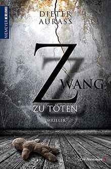 Zwang zu töten: Thriller