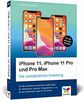 iPhone 11, iPhone 11 Pro und Pro Max: Die verständliche Anleitung für alle neuen iPhone-Modelle. Aktuell zu iOS 13, ideal für Senioren!
