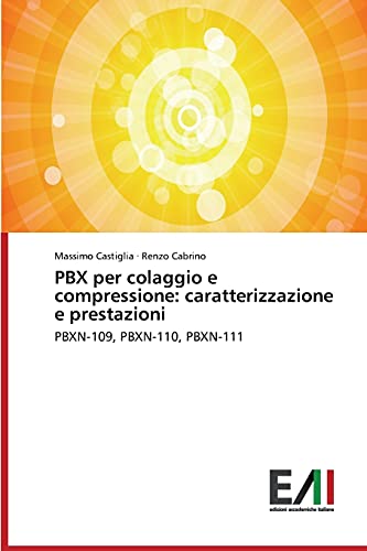 PBX per colaggio e compressione: caratterizzazione e prestazioni: PBXN-109, PBXN-110, PBXN-111