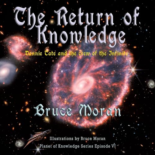 The Return of Knowledge: Dannie Tate and the crew of the Infinity (The Planet of Knowledge Series Episode, Band 6)