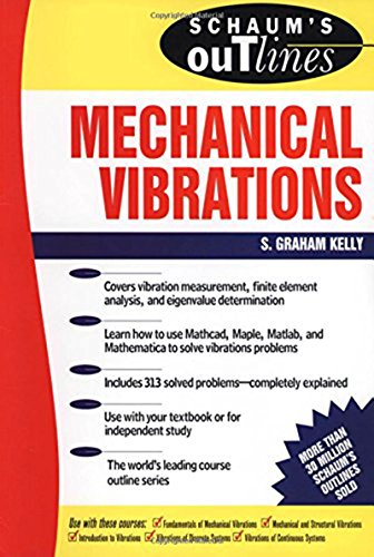 Kelly, S. Graham Schaum's Outline Of Mechanical Vibrations (Schaum's Outlines)