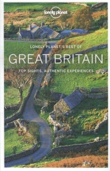 Lonely Planet's best of Great Britain : top sights, authentic experiences