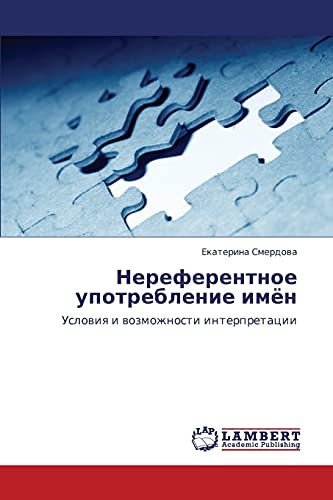 Nereferentnoe upotreblenie imyen: Usloviya i vozmozhnosti interpretatsii: Uslowiq i wozmozhnosti interpretacii