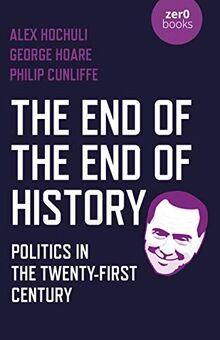 The End of the End of History: Politics in the Twenty-First Century