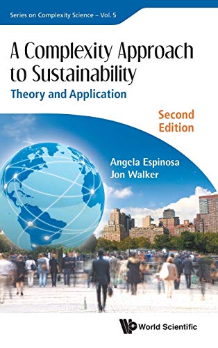 A Complexity Approach to Sustainability: Theory and Application (Second Edition) (Series on Complexity Science, Band 5)