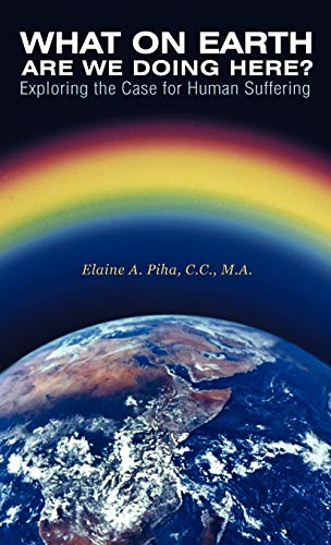 What on Earth Are We Doing Here?: Exploring the Case for Human Suffering