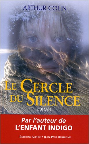 Le Cercle Du Silence : Rencontre Avec Les êtres De L'intérieur