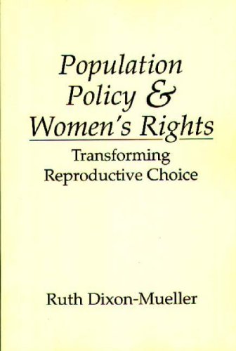 Population Policy and Women's Rights: Transforming Reproductive Choice