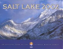 Salt Lake 2002: An Official Book of the Olympic Winter Games