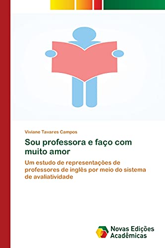 Sou professora e faço com muito amor: Um estudo de representações de professores de inglês por meio do sistema de avaliatividade