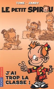 Le petit Spirou. Vol. 8. J'ai trop la classe !