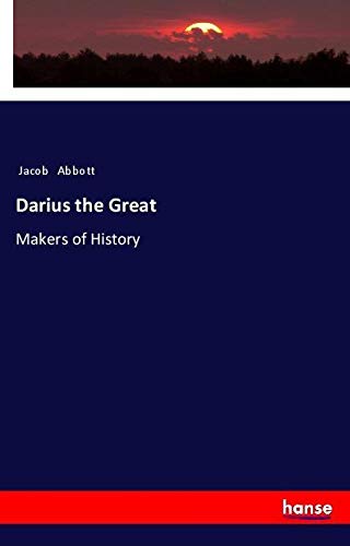 Darius the Great: Makers of History