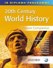 20th Century World History Course Companion (IB Diploma Programme)