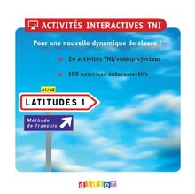 Latitudes 1, méthode de français : activités interactives TNI