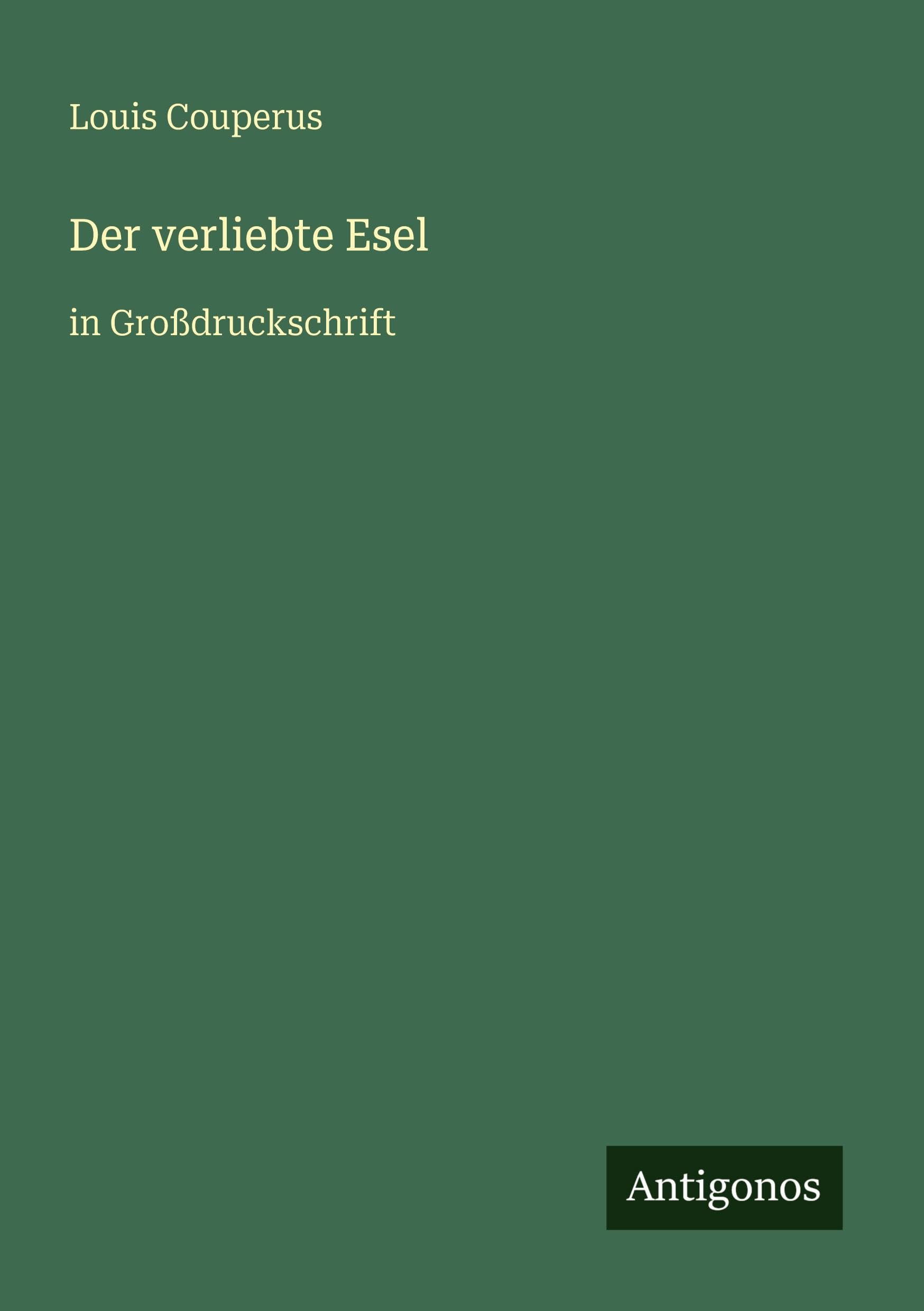 Der verliebte Esel: in Großdruckschrift