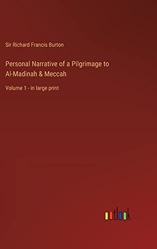 Personal Narrative of a Pilgrimage to Al-Madinah & Meccah: Volume 1 - in large print