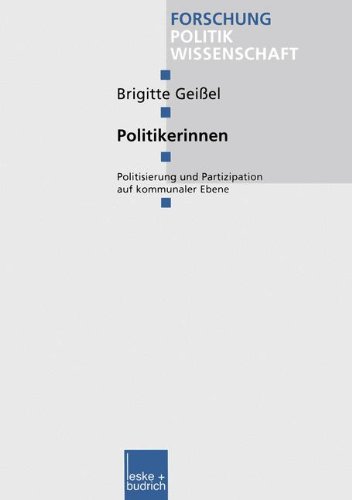Brigitte Geissel - GEBRAUCHT Politikerinnen Politisierung und Partizipation auf kommunaler Ebene (Forschung Politik) - Preis vom 18082023 050225 h