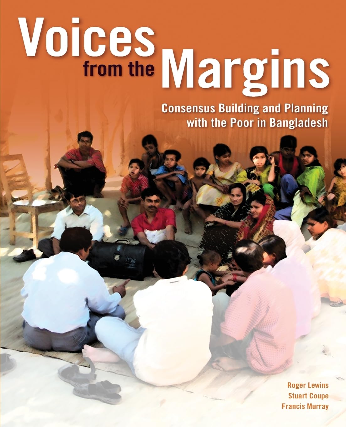 Voices from the Margins: Consensus building and planning with the poor in Bangladesh