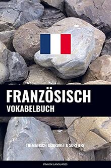 Französisch Vokabelbuch: Thematisch Gruppiert & Sortiert