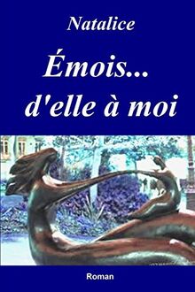 Emois, d'elle a moi