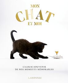 Mon chat et moi : l'album-souvenir de nos moments mémorables