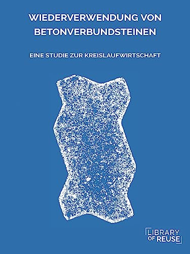 WIEDERVERWENDUNG VON BETONVERBUNDSTEINEN: EINE STUDIE ZUR KREISLAUFWIRTSCHAFT