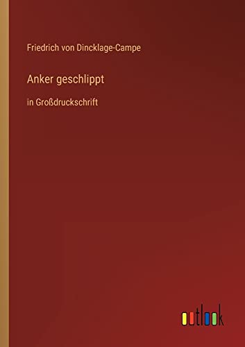 Anker geschlippt: in Großdruckschrift