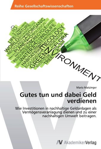 Gutes tun und dabei Geld verdienen: Wie Investitionen in nachhaltige Geldanlagen als Vermögensveranlagung dienen und zu einer nachhaltigen Umwelt beitragen.