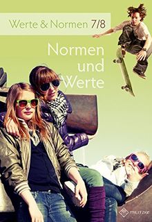 Normen und Werte: Klassen 7/8 Lehrbuch (Normen und Werte Klassen 5-10)