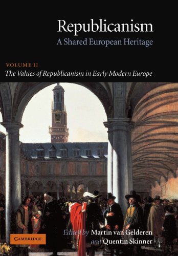Republicanism, Volume II: A Shared European Heritage (Republicanism: A Shared European Heritage)