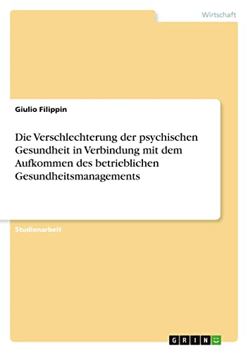 Die Verschlechterung der psychischen Gesundheit in Verbindung mit dem Aufkommen des betrieblichen Gesundheitsmanagements