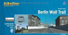 Bikeline Berlin Wall Trail: Radtourenbuch, 1 : 20 000, 160 km, GPS-Tracks-Download