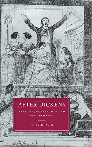 After Dickens: Reading, Adaptation and Performance (Cambridge Studies in Nineteenth-Century Literature and Culture, Band 20)