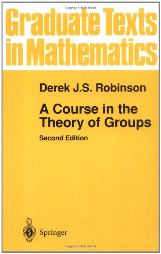 A Course in the Theory of Groups (Graduate Texts in Mathematics)