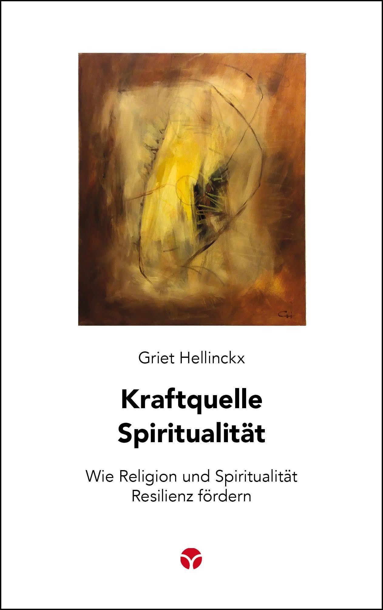 Kraftquelle Spiritualität: Wie Religion und Spiritualität Resilienz fördern (Schlanke Reihe)