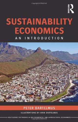 Sustainability Economics (Routledge Textbooks in Environmental and Agricultural Economics)
