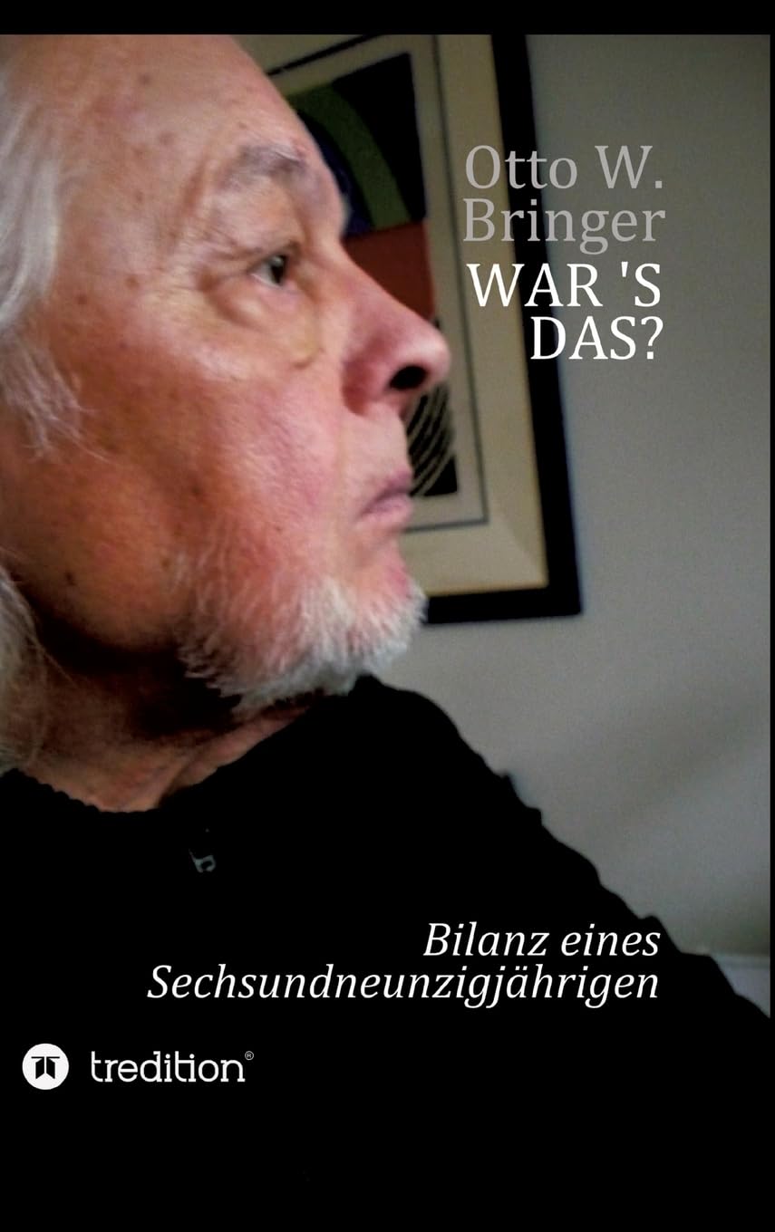 War ’s das?: Bilanz eines Sechsundneunzigjährigen