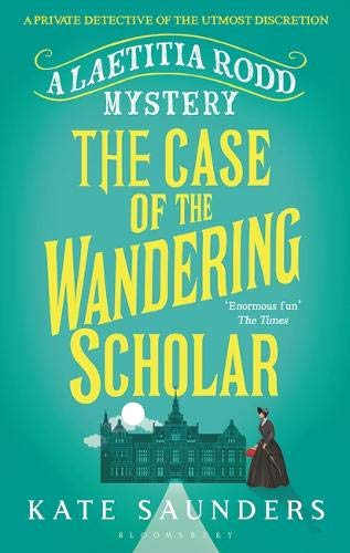 Laetitia Rodd and the Case of the Wandering Scholar (A Laetitia Rodd Mystery, Band 2)