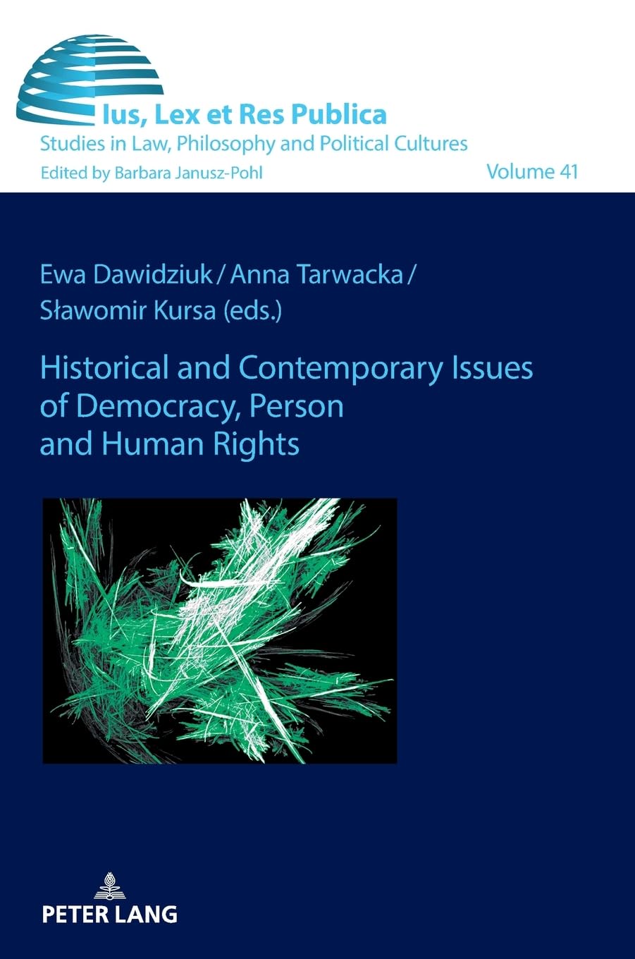 Historical and Contemporary Issues of Democracy, Person and Human Rights (Ius, Lex et Res Publica, Band 41)