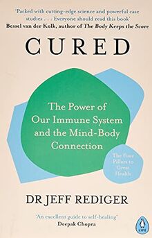 Cured: The Power of Our Immune System and the Mind-Body Connection