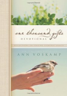 One Thousand Gifts Devotional: Reflections on Finding Everyday Graces (One Thousand Gifts Journal)